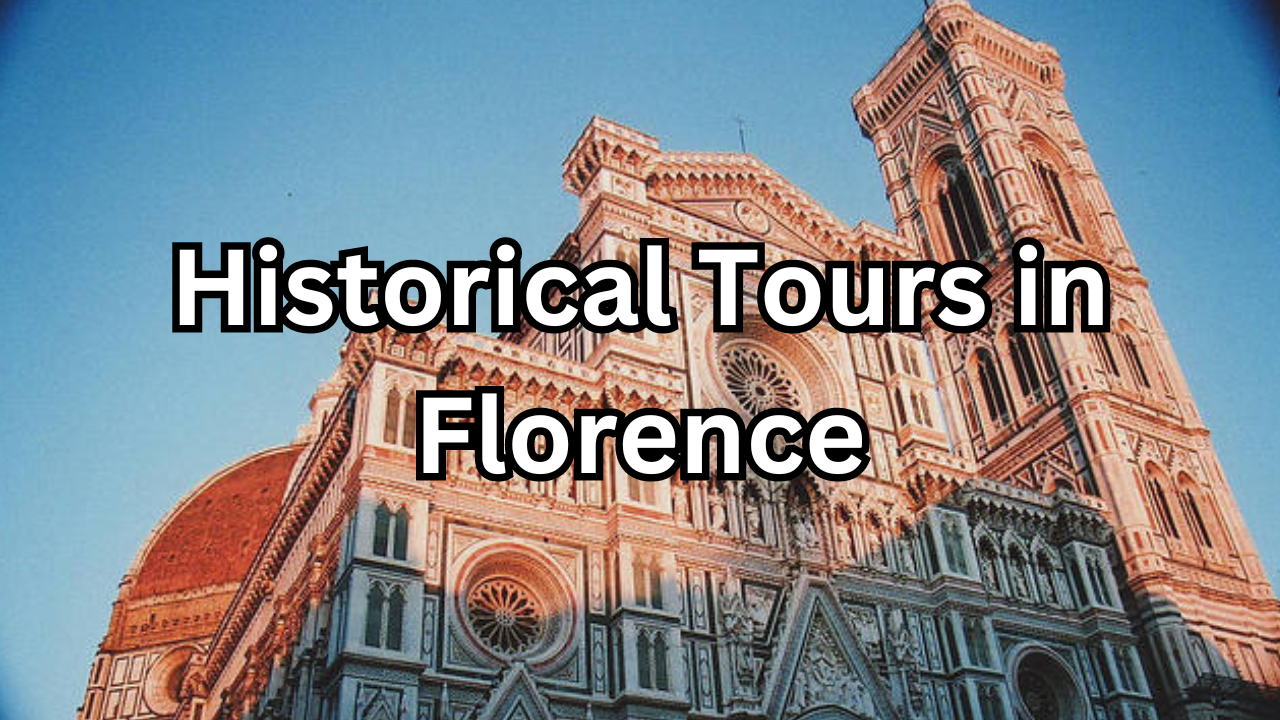 historical tours in florence