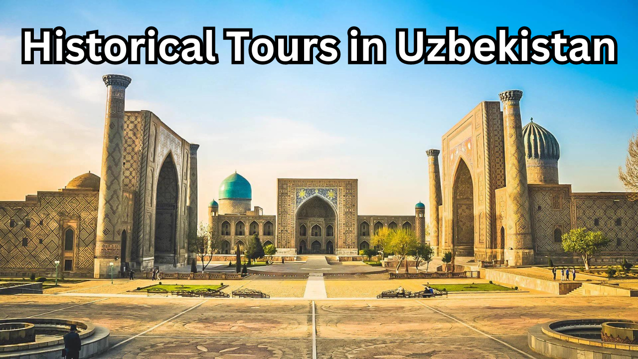 Historical Tours in Uzbekistan