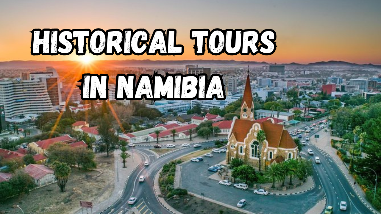 Historical Tours in Namibia