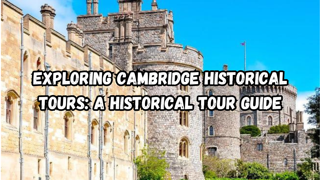 cambridge historical tours