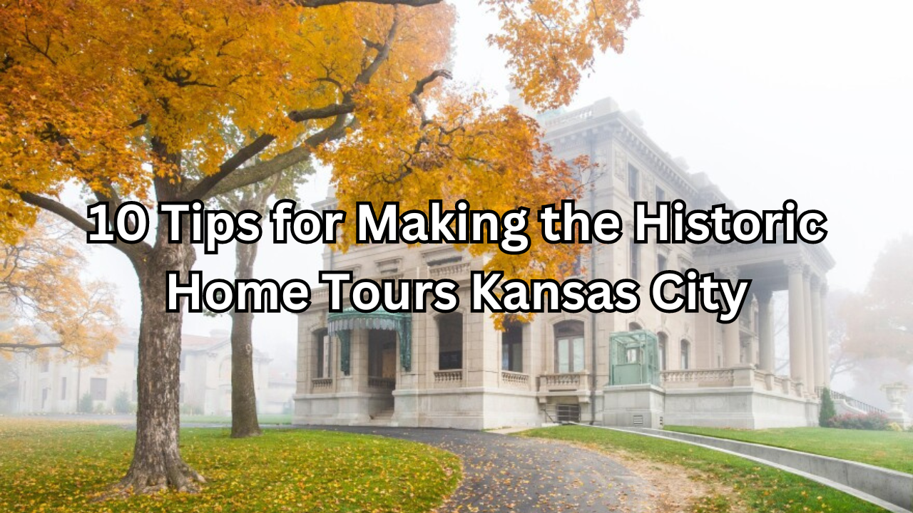 historic home tours kansas city