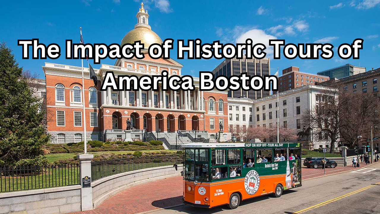 historic tours of america boston