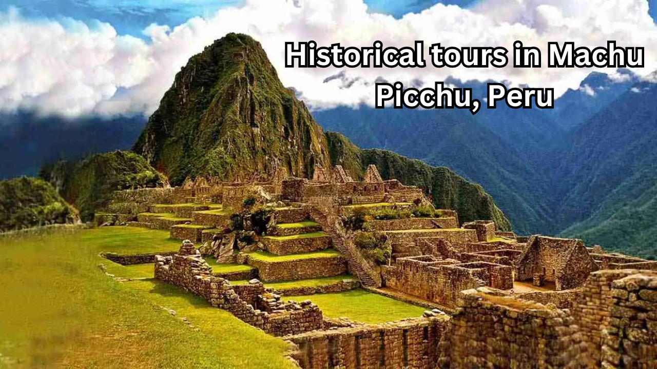 Historical tours in Machu Picchu