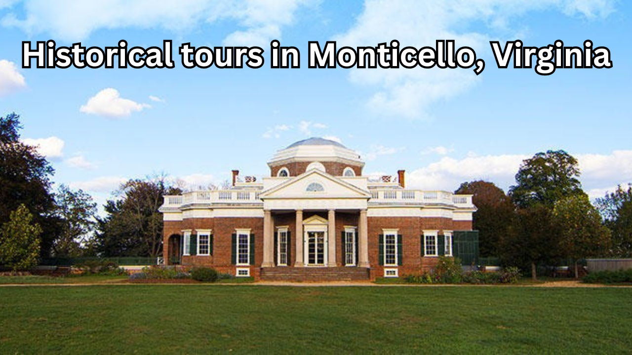 Historical tours in Monticello