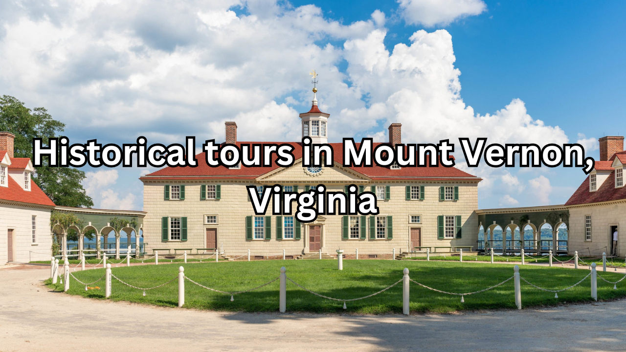 Historical tours in Mount Vernon