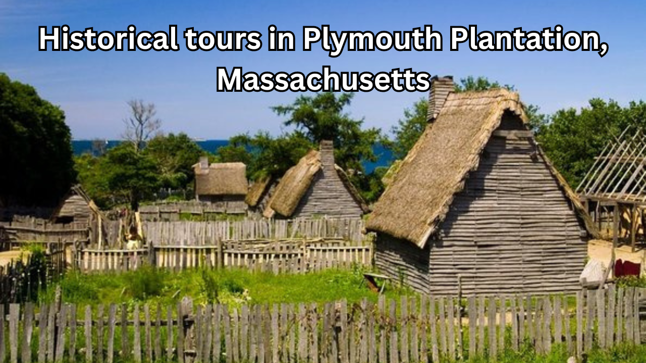 Historical tours in Plymouth Plantation