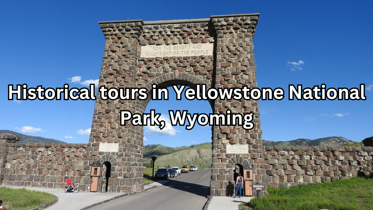 Historical tours in Yellowstone National Park