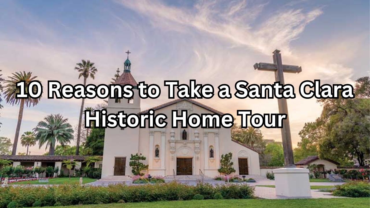 santa clara historic home tour